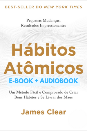 E-book + Audiobook: Hábitos Atômicos