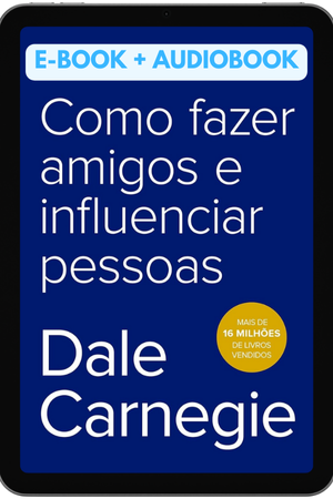 E-book + Audiobook: Como fazer amigos e influenciar pessoas