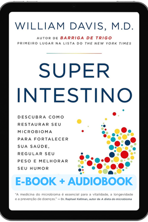 E-book + Audiobook: Superintestino: Descubra como restaurar seu microbioma para fortalecer sua saúde, regular seu peso e melhorar seu humor